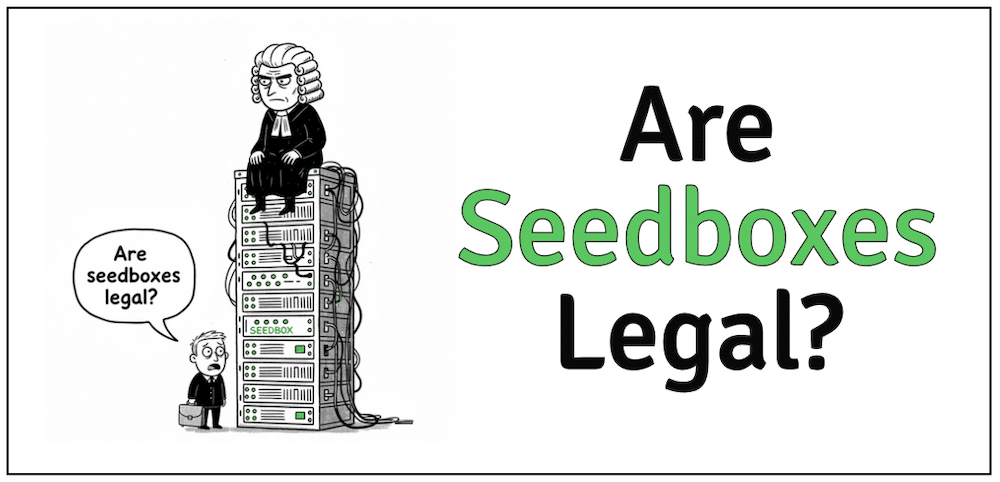 Are seedboxes legal