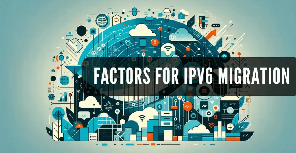 Factors for IPv6 change
