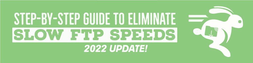 eliminating slow FTP speeds