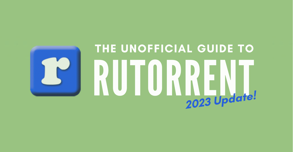Guide to ruTorrent 2023 update