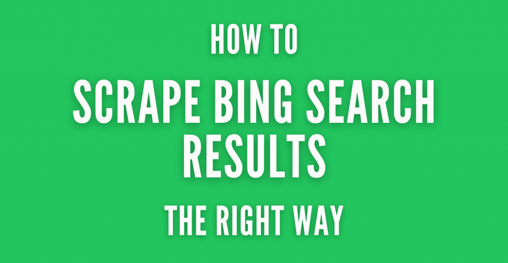 How to Scrape Bing Search Results Safely and at Scale