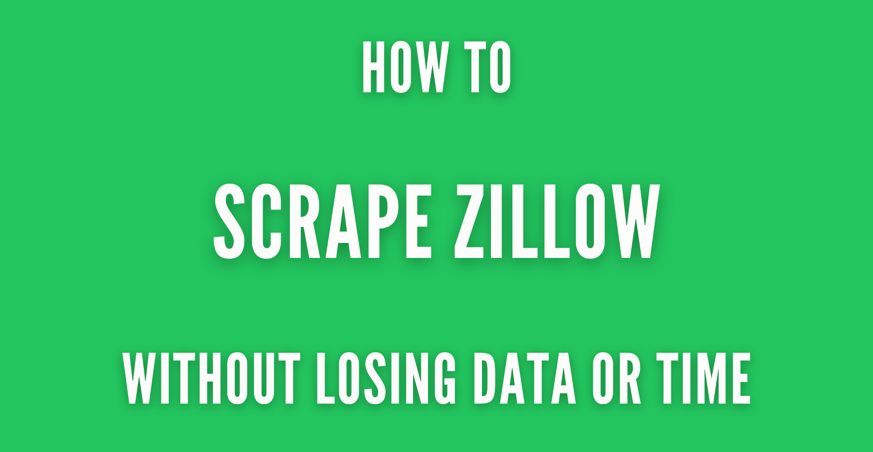 How to Scrape Zillow