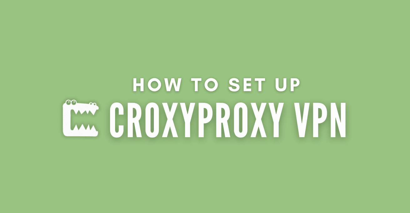 Set up ProxyCroxy VPN