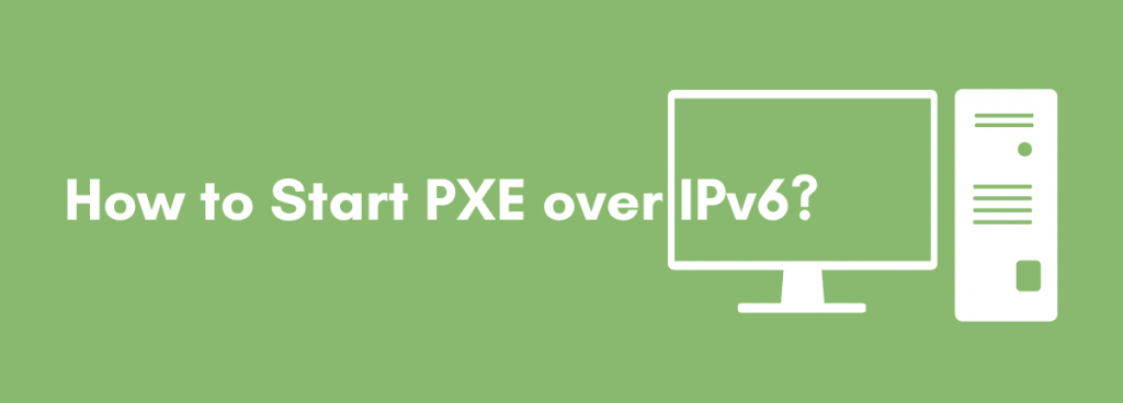 Start PXE over IPv6