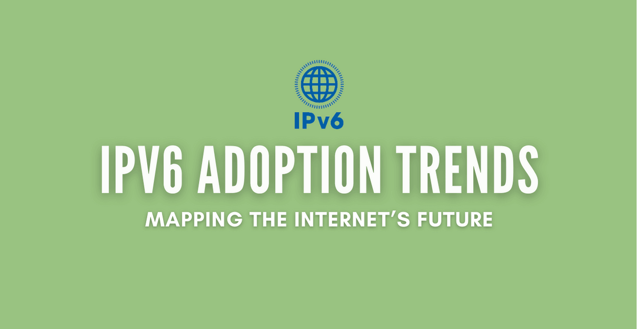 IPv6 Adoption Trends