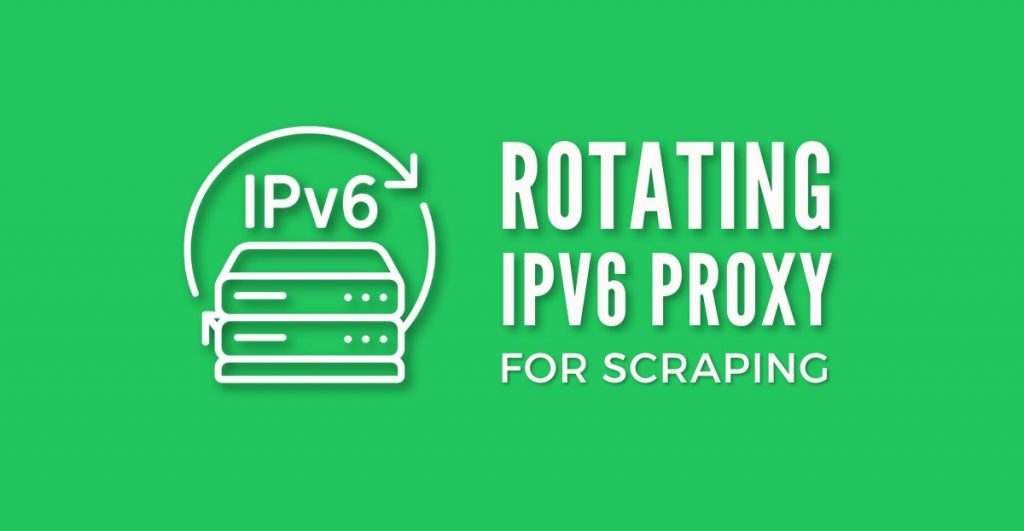 rotating ipv6 proxies