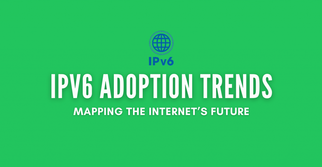 IPv6 adoption trends