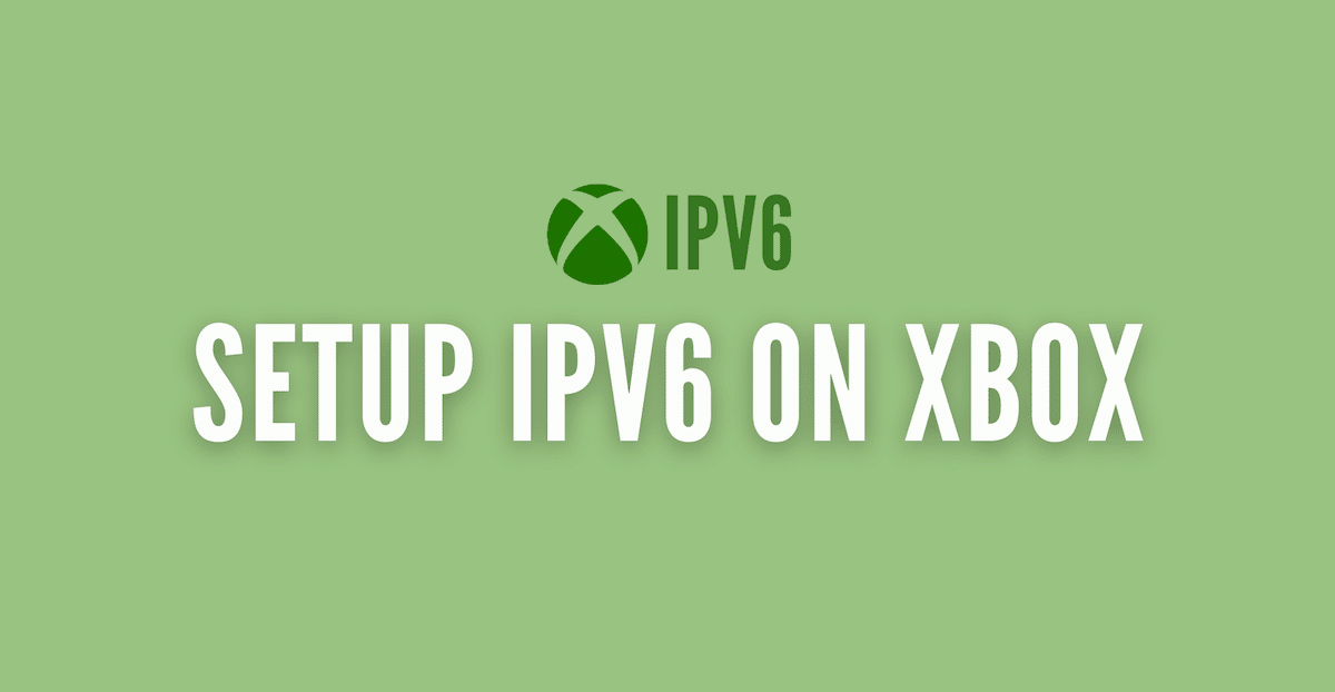 IPv6 on Xbox Featured image