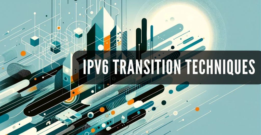 IPv6 transition techniques