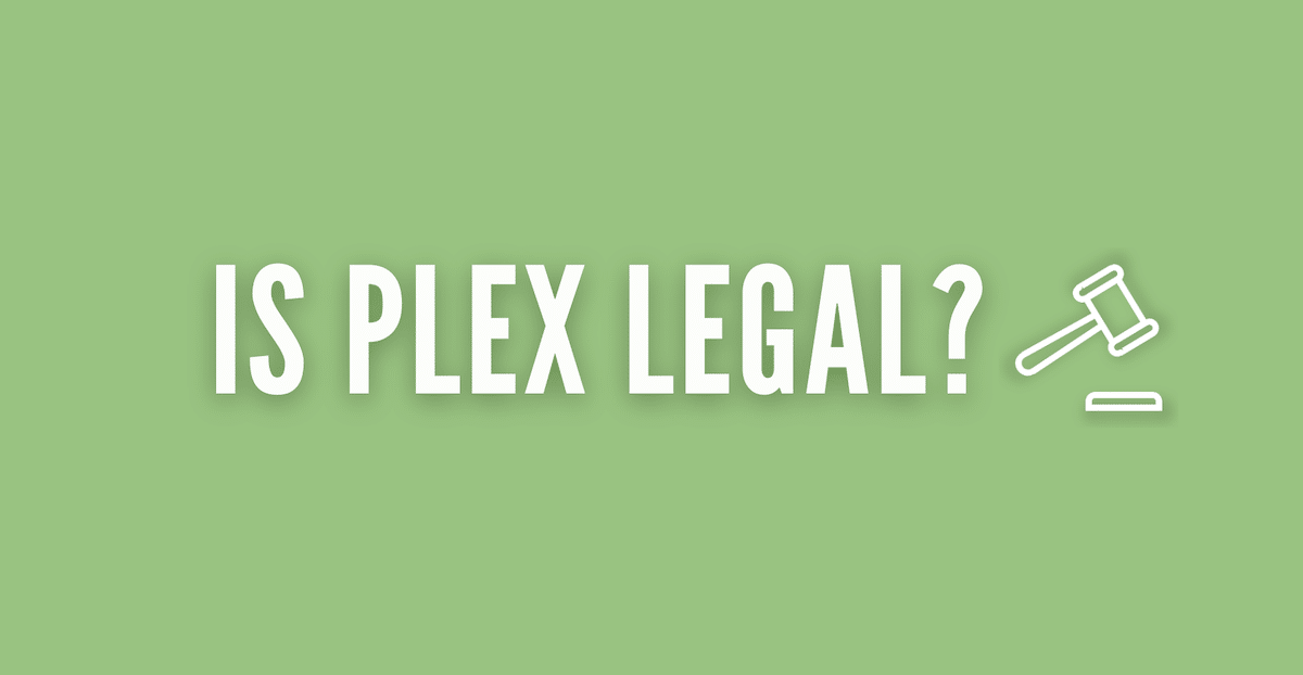 Is Plex Legal?