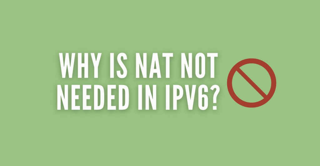 Pourquoi la NAT n'est pas nécessaire pour l'IPv6 ?