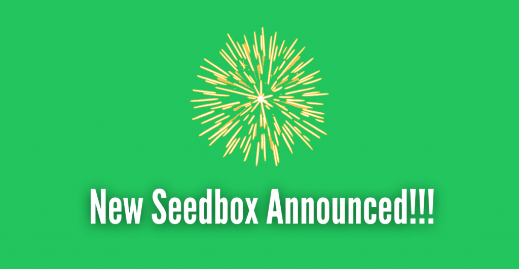 New Seedbox Announced!!!