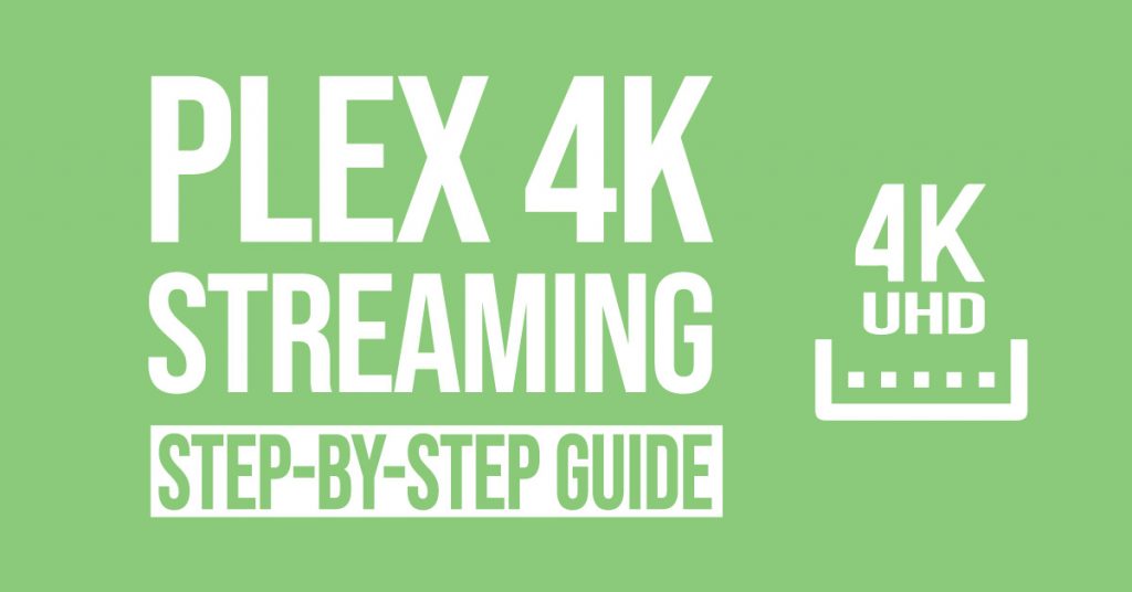 Plex 4K Streaming