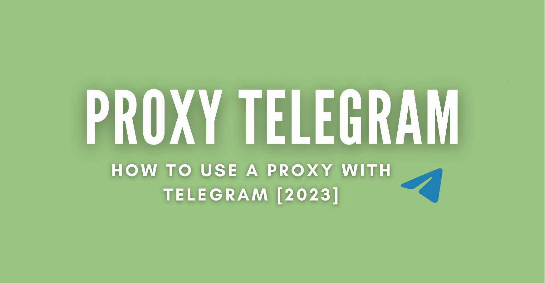 Proxy Telegram guide