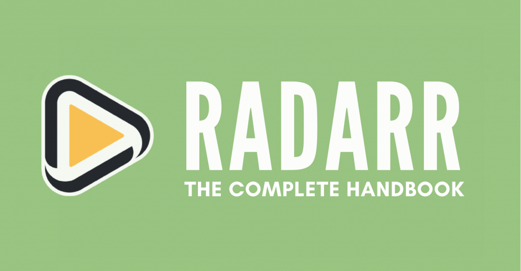 Radarr - the complete Handbook