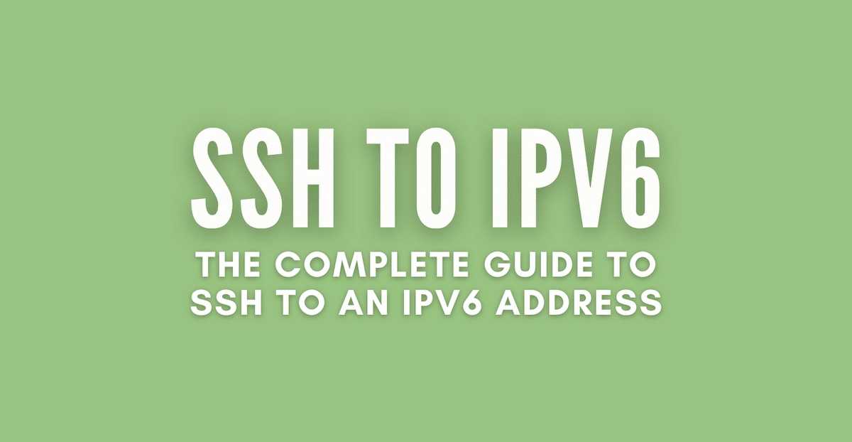 Guide to SSH to IPv6
