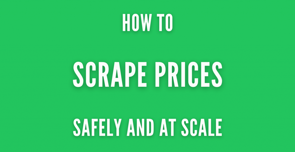 Scrape Prices How to Build Reliable Retail Price Collection Without Fragile Scrapers