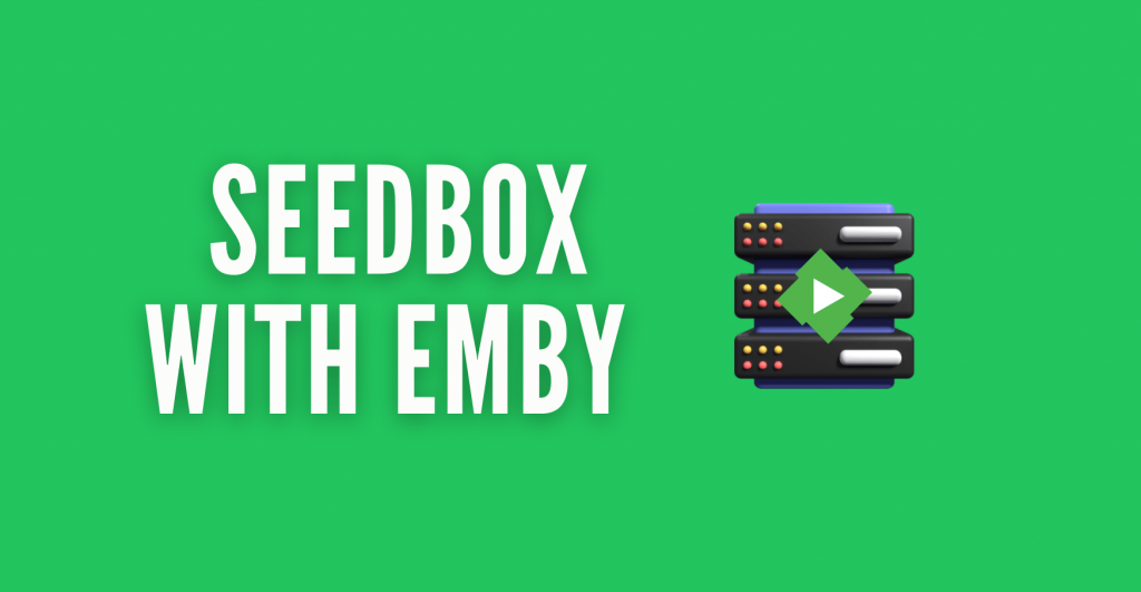 Seedbox with Emby