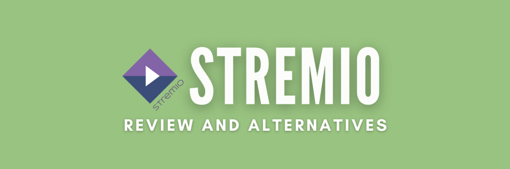 Stremio review and alternatives