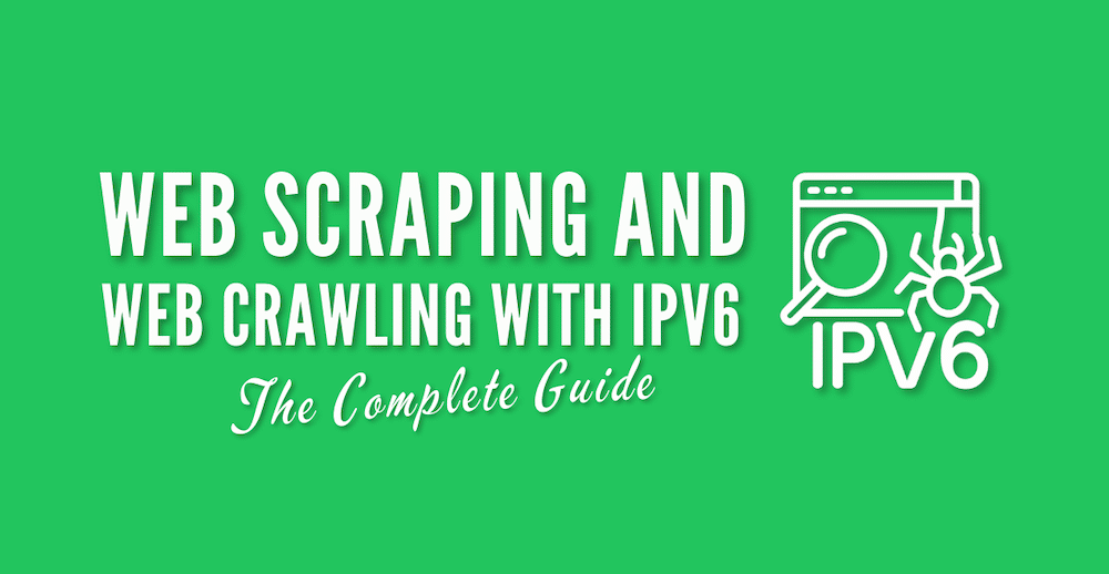 Web scraping with IPv6