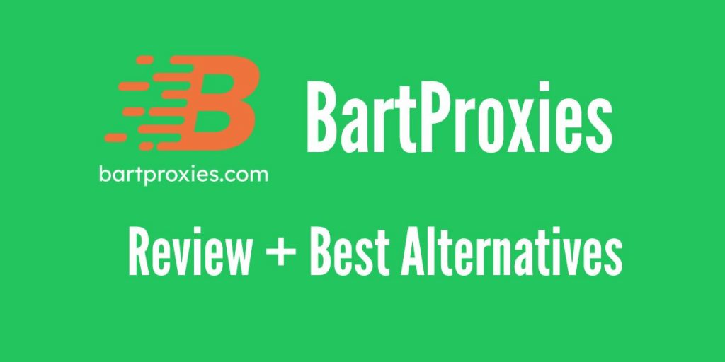Bart Proxies Review (+Alternatives)