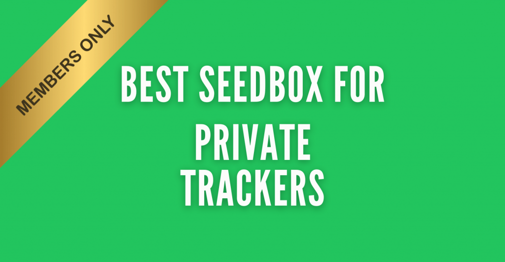 best seedbox for private trackers