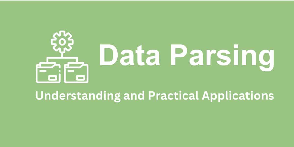 A Guide to Data Parsing and useful applications