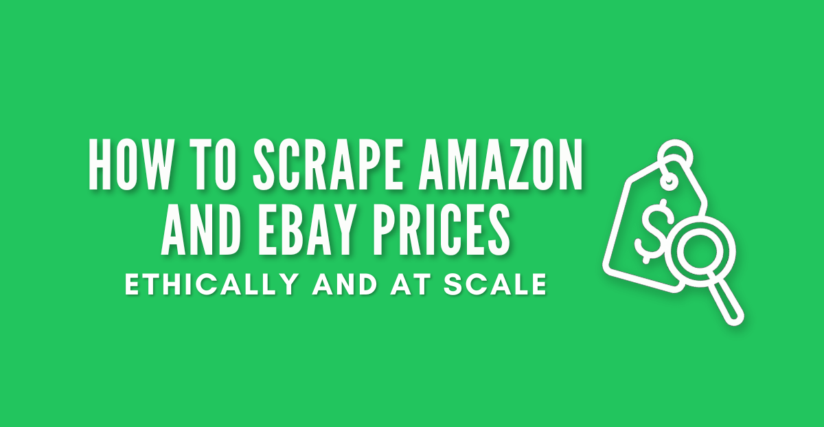 how to scrape Amazon and eBay prices