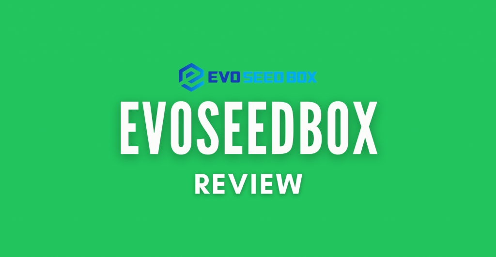 evoseedbox review and alternatives