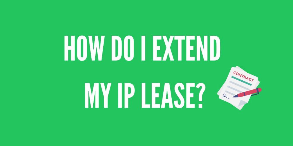 How Do I Extend My IP Lease?