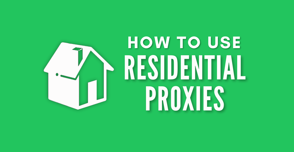 how to use residential proxies