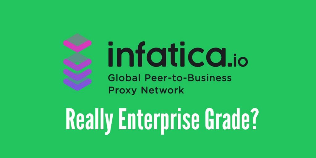 Infatica Proxies: Really Enterprise Grade?