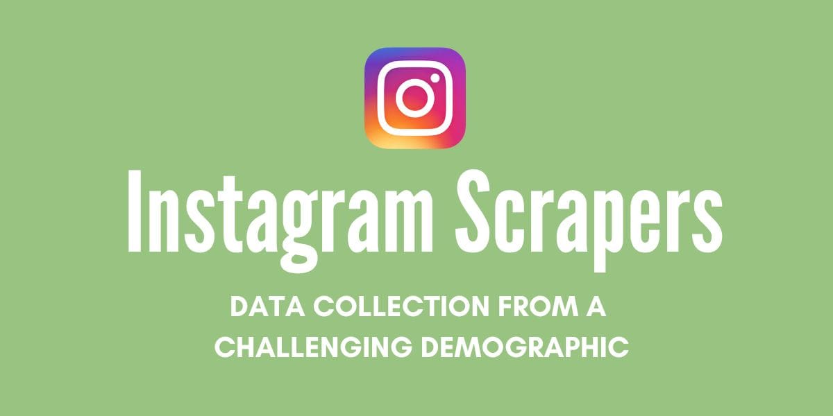 Instagram scrapers can provide marketers and researchers with a treasure trove of data