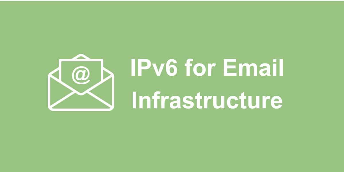 IPv6 for email infrastructure