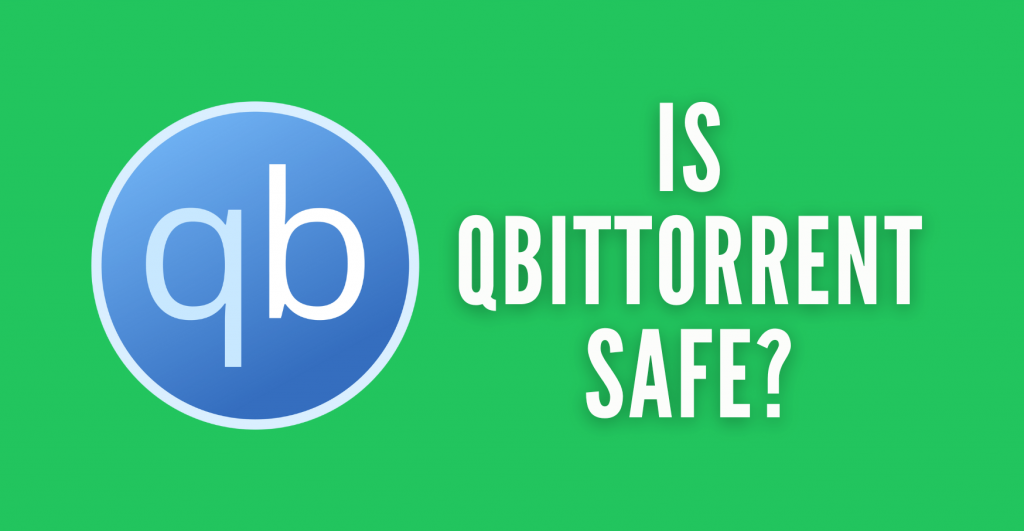 is qBittorrent Safe