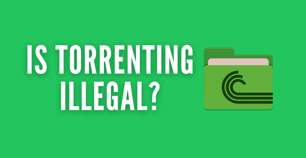 is torrenting illegal