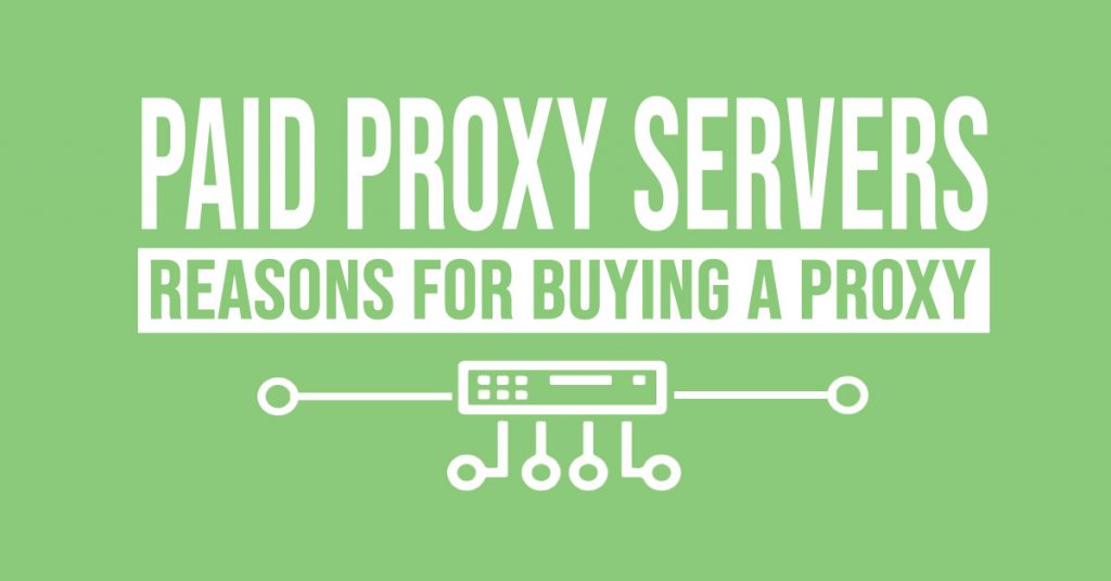 Reasons for paying for a proxy server: feature image.