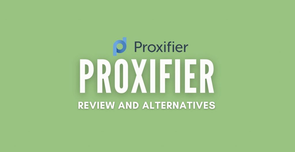 Proxifier review and alternatives