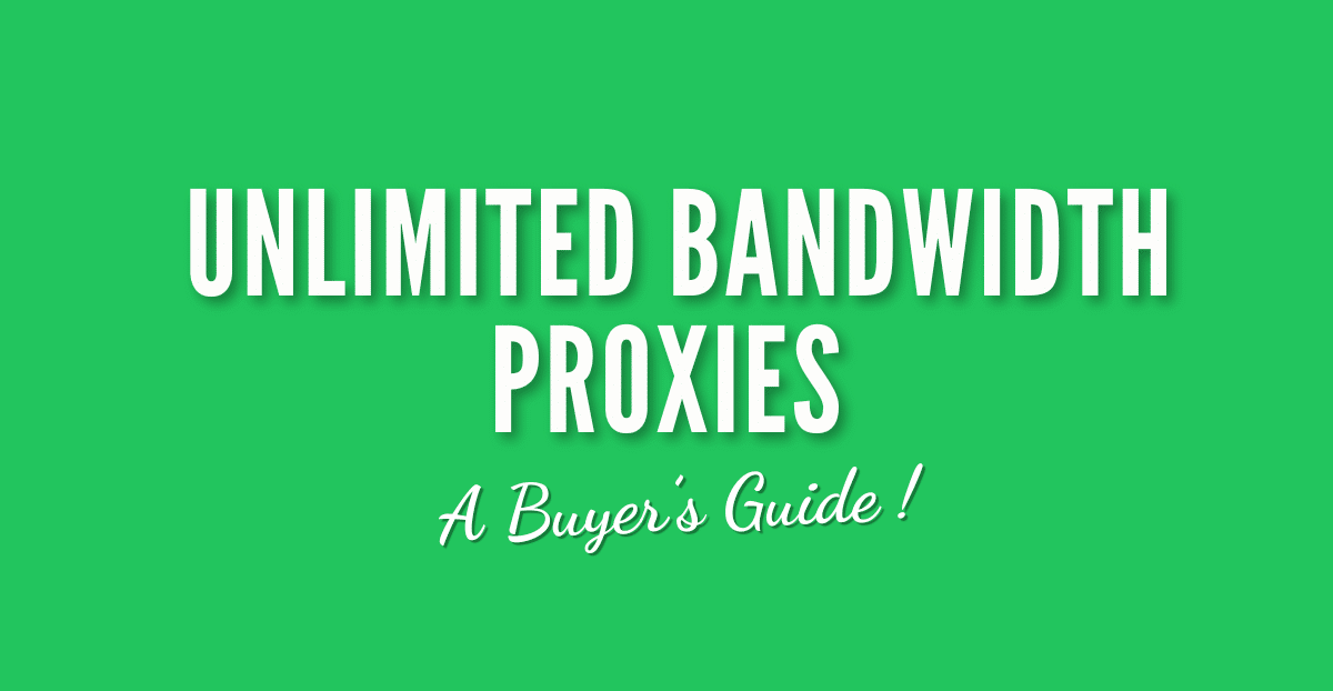 unlimited bandwidth proxies
