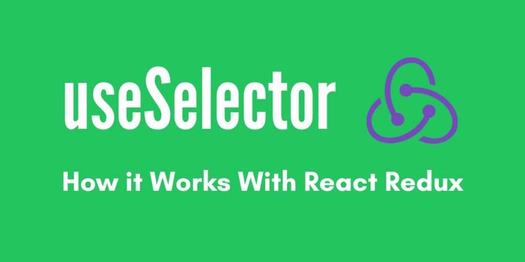 useSelector is an excellent part of the React Redux ecosystem and can be used to build efficient apps on a Seedbox